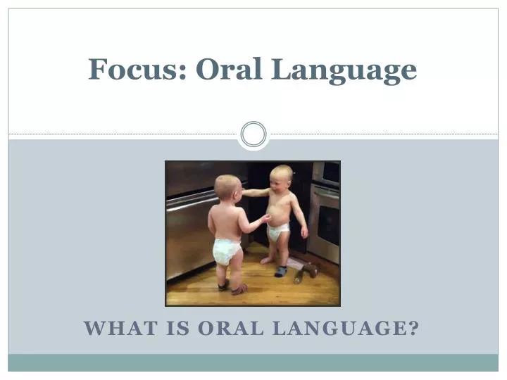 focus oral language
