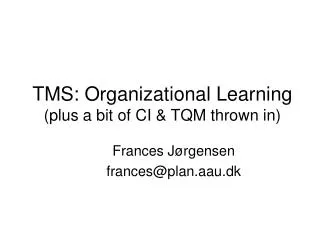 TMS: Organizational Learning (plus a bit of CI &amp; TQM thrown in)