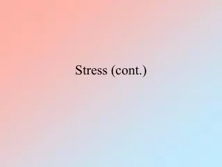 Stress (cont.)