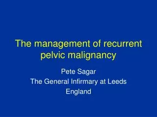 The management of recurrent pelvic malignancy