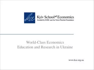 World-Class Economics Education and Research in Ukraine kse.ua