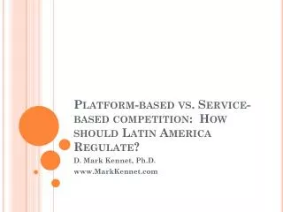 Platform-based vs. Service-based competition: How should Latin America Regulate?
