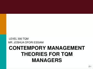 CONTEMPORY MANAGEMENT THEORIES FOR TQM MANAGERS