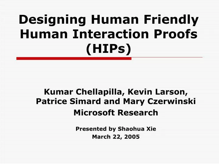 designing human friendly human interaction proofs hips