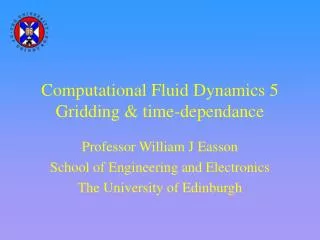 Computational Fluid Dynamics 5 Gridding &amp; time-dependance