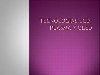 tecnologias lcd plasma y oled