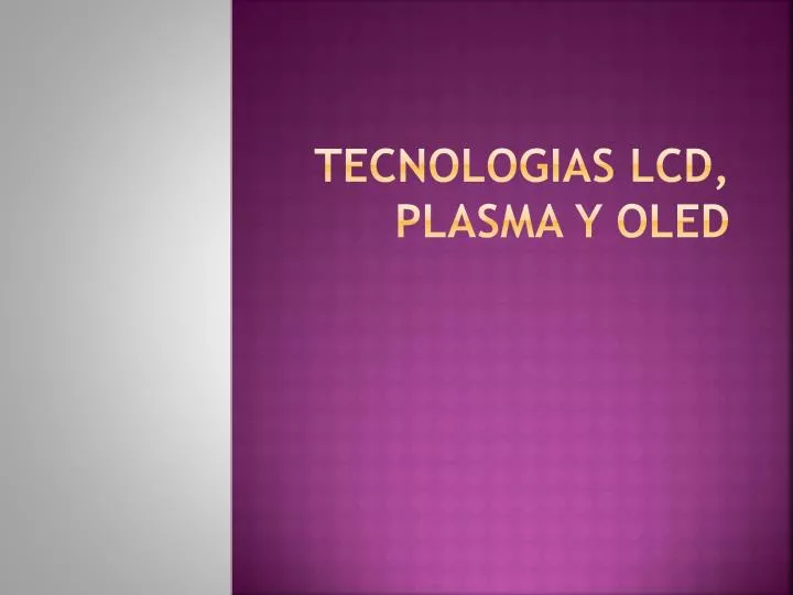 tecnologias lcd plasma y oled