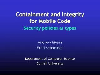 Containment and Integrity for Mobile Code Security policies as types