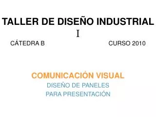 taller de dise o industrial i c tedra b curso 2010