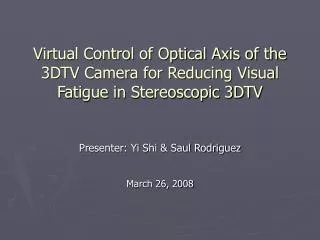 Presenter: Yi Shi &amp; Saul Rodriguez March 26, 2008