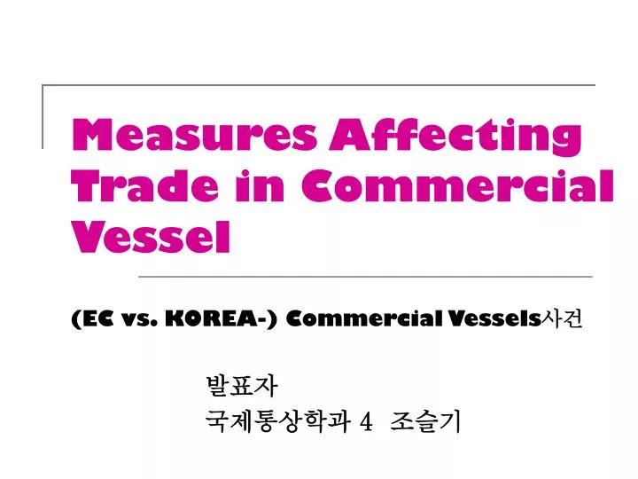 measures affecting trade in commercial vessel ec vs korea commercial vessels