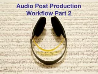 Audio Post Production Workflow Part 2