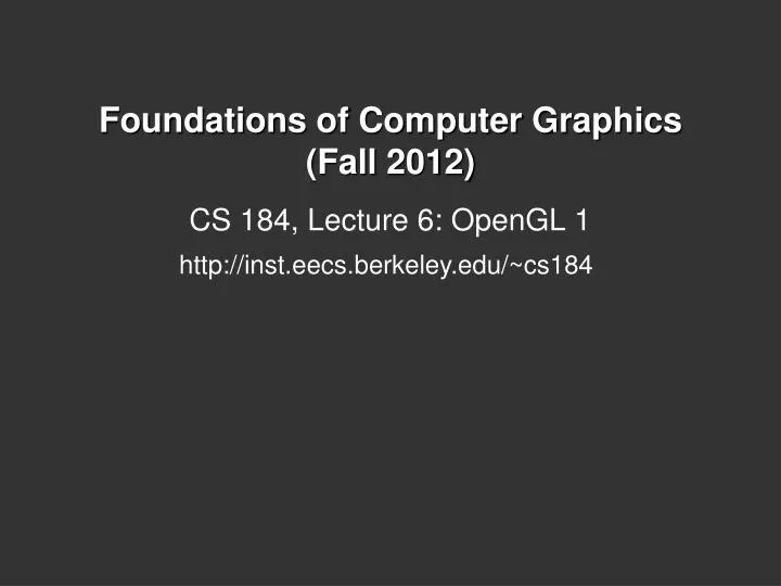 foundations of computer graphics fall 2012