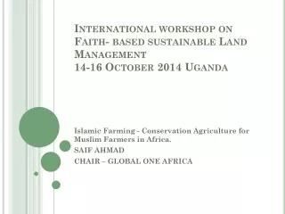 International workshop on Faith- based sustainable Land Management 14-16 October 2014 Uganda