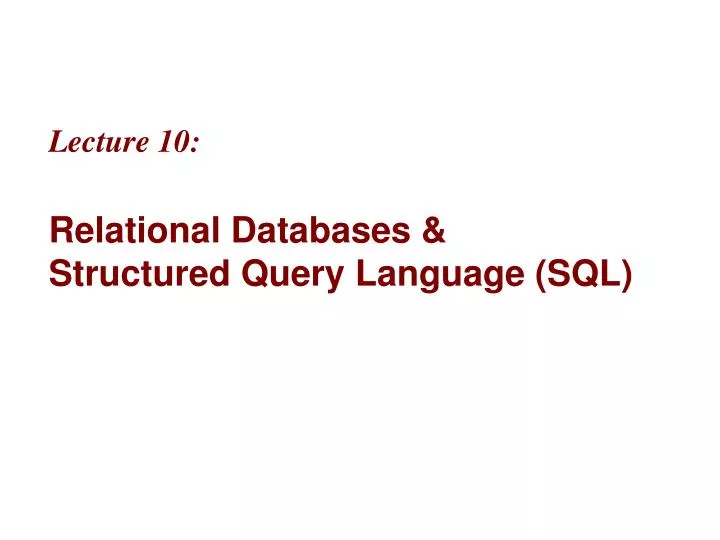 lecture 10 relational databases structured query language sql