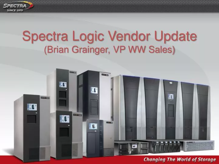 spectra logic vendor update brian grainger vp ww sales