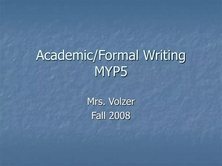 academic formal writing myp5