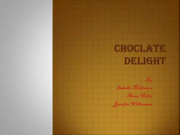choclate delight