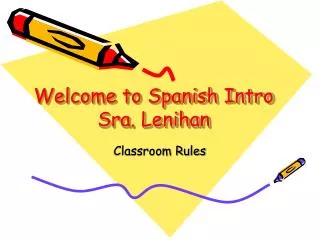 Welcome to Spanish Intro Sra. Lenihan