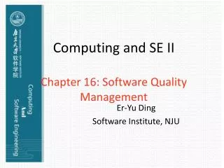 Computing and SE II Chapter 16: Software Quality Management