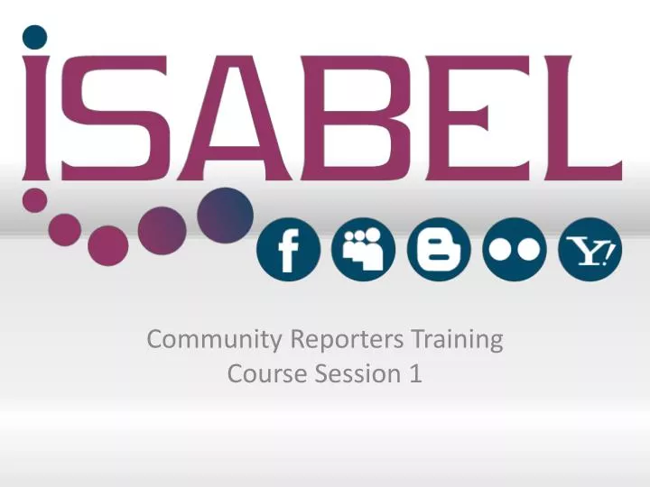 community reporters training course session 1