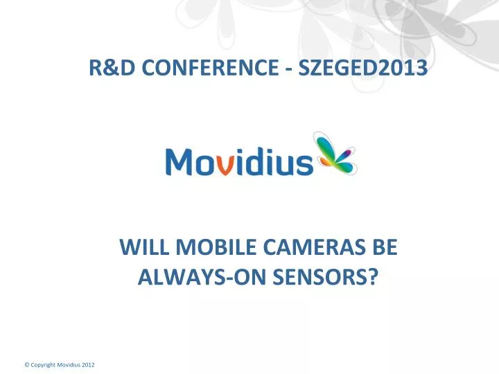 r d conference szeged2013 will mobile cameras be always on sensors