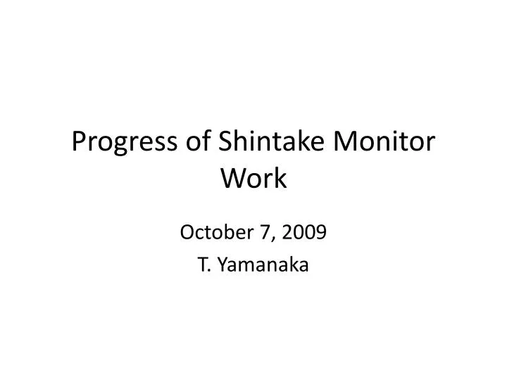 progress of shintake monitor work