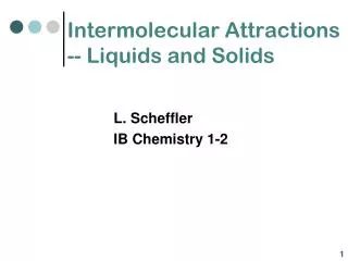 Intermolecular Attractions -- Liquids and Solids