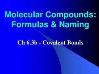 Molecular Compounds: Formulas &amp; Naming