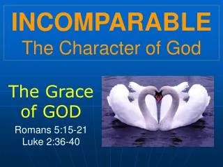 INCOMPARABLE The Character of God