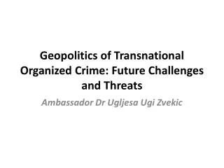 Geopolitics of Transnational Organized Crime: Future Challenges and Threats