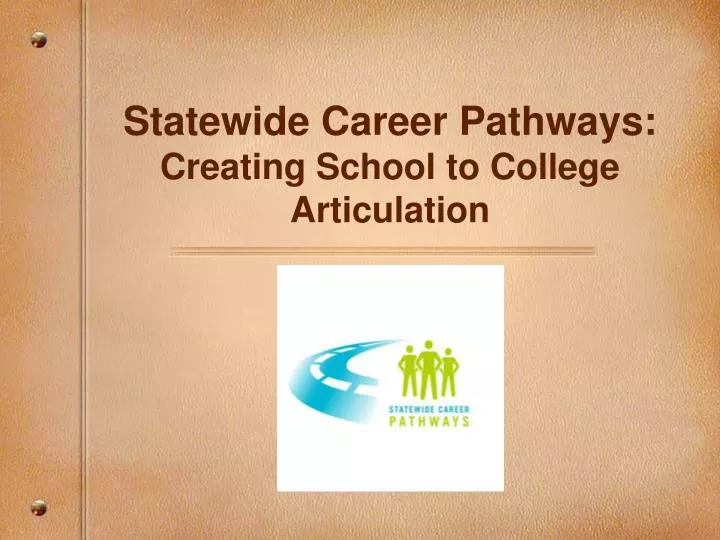 statewide career pathways creating school to college articulation