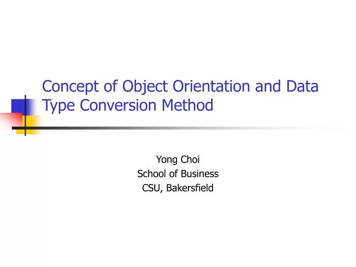 concept of object orientation and data type conversion method
