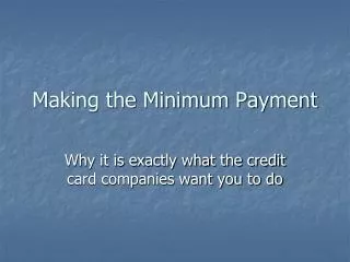 Making the Minimum Payment