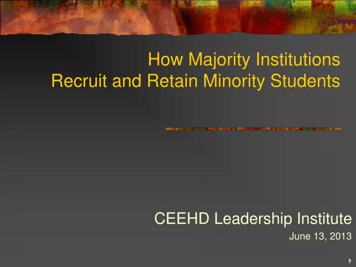 how majority institutions recruit and retain minority students