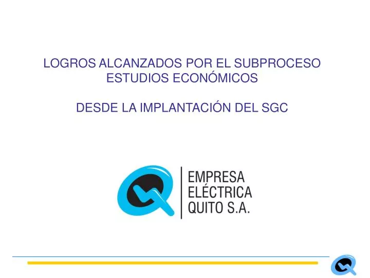 logros alcanzados por el subproceso estudios econ micos desde la implantaci n del sgc