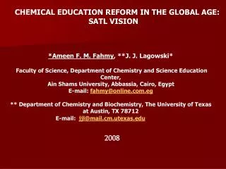 CHEMICAL EDUCATION REFORM IN THE GLOBAL AGE: SATL VISION