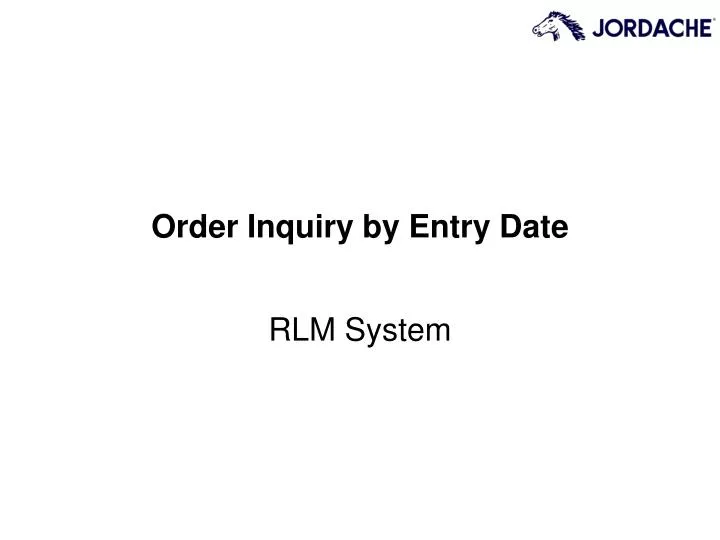 order inquiry by entry date