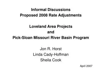 Informal Discussions Proposed 2008 Rate Adjustments Loveland Area Projects and
