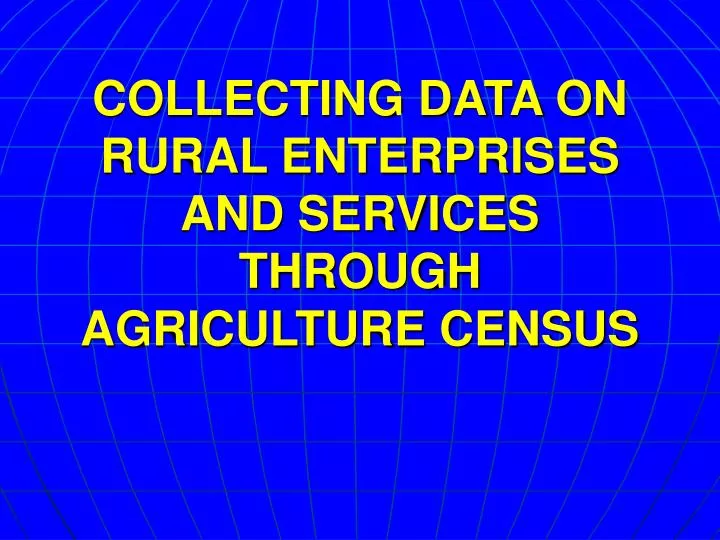 collecting data on rural enterprises and services through agriculture census