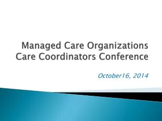Managed Care Organizations Care Coordinators Conference