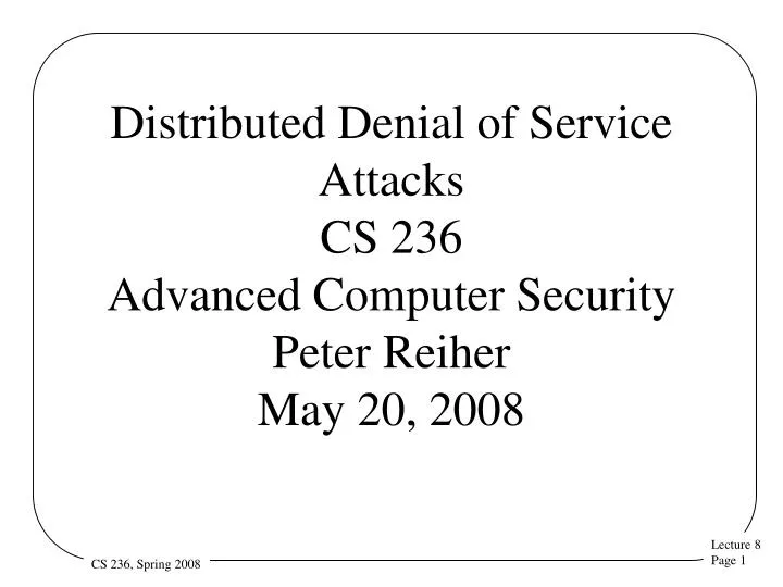 distributed denial of service attacks cs 236 advanced computer security peter reiher may 20 2008