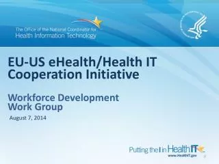 EU-US eHealth /Health IT Cooperation Initiative Workforce Development Work Group