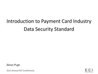 Introduction to Payment Card Industry Data Security Standard
