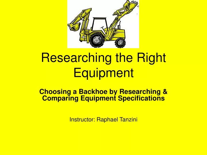 researching the right equipment