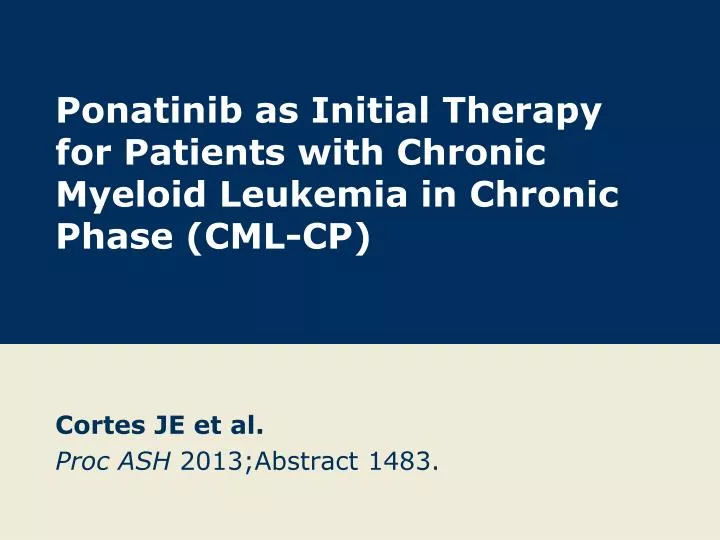 ponatinib as initial therapy for patients with chronic myeloid leukemia in chronic phase cml cp
