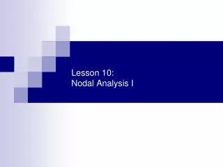 Lesson 10: Nodal Analysis I