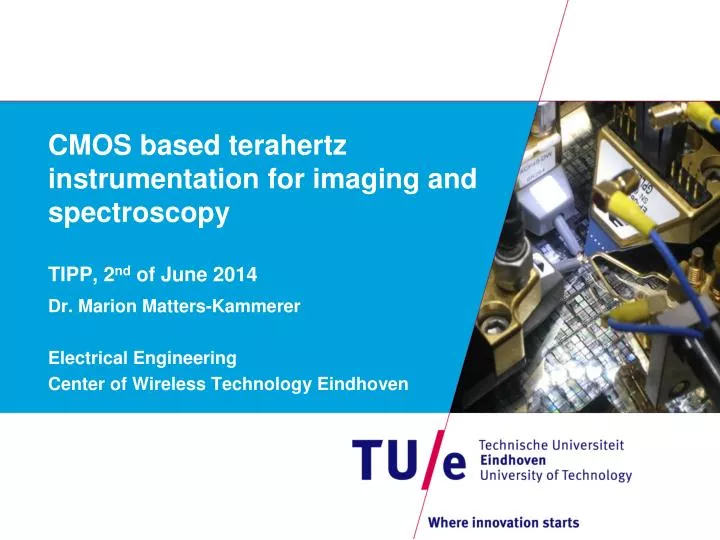 cmos based terahertz instrumentation for imaging and spectroscopy tipp 2 nd of june 2014