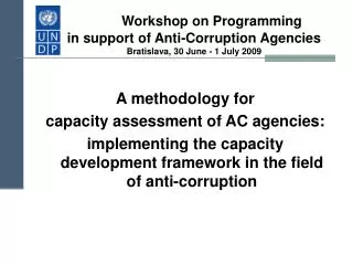 Workshop on Programming in support of Anti-Corruption Agencies Bratislava, 30 June - 1 July 2009