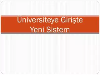 niversiteye giri te yeni sistem